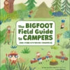 The Bigfoot Field Guide To Campers (And Other Mysterious Creatures)(The Bigfoot Field Guide To Campers And Other Mysterious Creatures)
