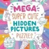 Penguin Random House Mega Super Cute Hidden Pictures | Highlights(Mega Super Cute Hidden Pictures Highlights)