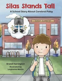 Silas Stands Tall: A School Story About Cerebral Palsy(Silas Stands Tall A School Story About Cerebral Palsy)