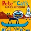 Harper Collins Pete The Cat's Mars Mission(Pete The Cats Mars Mission)