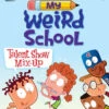 Harper Collins My Weird School: Talent Show Mix-Up(My Weird School Talent Show Mix Up)
