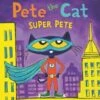 Harper Collins Pete The Cat: Super Pete(Pete The Cat Super Pete)