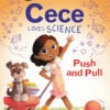Harper Collins Cece Loves Science: Push And Pull(Cece Loves Science Push And Pul)