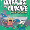 Waffles And Pancake: Flight Or Fright(Waffles And Pancake Flight Or Fright)
