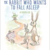 Penguin Random House The Rabbit Who Wants To Fall Asleep(The Rabbit Who Wants To Fall Asleep)