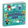 Chronicle Books My Wonderful Book Of Wondrous Jobs Board Book(My Wonderful Book Of Wondrous Jobs Board Book)