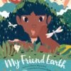 Chronicle Books My Friend Earth(My Friend Earth)