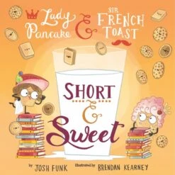 Lady Pancake & Sir French Toast: Short & Sweet(Lady Pancake Sir French Toast Short Sweet)