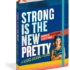 Strong Is The New Pretty: A Guided Journal For Girls(Strong Is The New Pretty A Guided Journal For Girls)