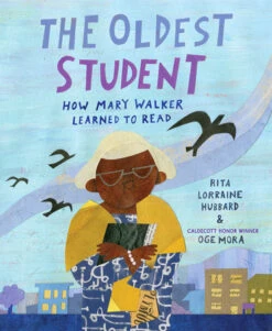 Penguin Random House The Oldest Student : How Mary Walker Learned To Read(The Oldest Student How Mary Walker Learned To Read)