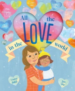 Chronicle Books All The Love In The World(All The Love In The World)
