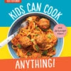 Penguin Random House Kids Can Cook Anything!(Kids Can Cook Anything)