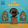 Penguin Random House I Am Brave : A Little Book About Martin Luther King Jr.(I Am Brave)