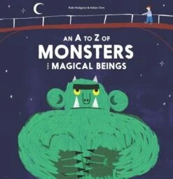 Chronicle Books An A - Z Of Monsters And Magical Beings(An A Z Of Monsters And Magical Beings)