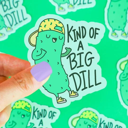 Kind Of A Big Dill Vinyl Sticker | Turtle's Soup(Kind Of A Big Dill Vinyl Sticker) 1 Kind Of A Big Dill Vinyl Sticker | Turtle's Soup(Kind Of A Big Dill Vinyl Sticker)