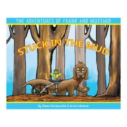 The Adventures Of Frank And Mustard: Stuck In The Mud(The Adventures Of Frank And Mustard Stuck In The Mud)