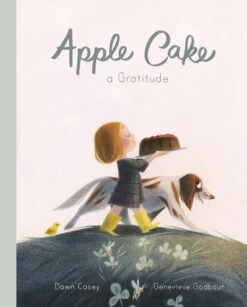 Apple Cake: A Gratitude(Apple Cake A Gratitude)