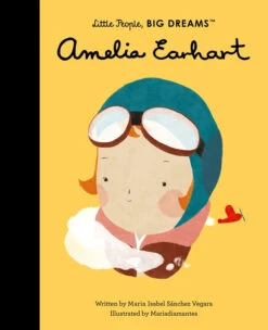 Amelia Earhart | Little People, BIG DREAMS(Amelia Earhart Little People Big Dreams)