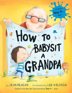 Penguin Random House How To Babysit A Grandpa(How To Babysit A Grandpa)