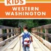 Best Hikes With Kids: Western Washington(Best Hikes With Kids)