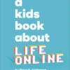 Penguin Random House A Kids Book About Life Online(A Kids Book About Life Online)