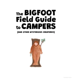 The Bigfoot Field Guide To Campers (And Other Mysterious Creatures)(The Bigfoot Field Guide To Campers And Other Mysterious Creatures) -Curious Bear Toys Store content