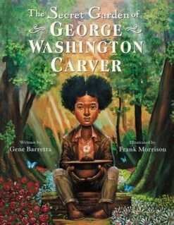 Harper Collins The Secret Garden Of George Washington Carver(The Secret Garden Of George Washington Carver)