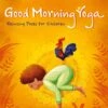 Good Morning Yoga Relaxing Poses For Children(Good Morning Yoga Relaxing Poses For Children)