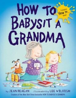 Penguin Random House How To Babysit A Grandma(How To Babysit A Grandma)