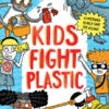 Penguin Random House Kids Fight Plastic(Kids Fight Plastic How To Be A 2minutesuperhero)