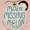 Penguin Random House Mai And The Missing Melon(Mai And The Missing Melon)
