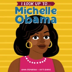 Penguin Random House I Look Up To...Michelle Obama(I Look Up To Michelle Obama)