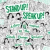 Penguin Random House Stand Up! Speak Up! A Story Inspired By The Climate Change Revolution(Stand Up Speak Up A Story Inspired By The Climate Change Revolution)