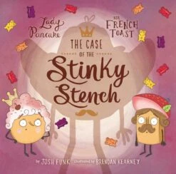 Lady Pancake & Sir French Toast: The Case Of The Stinky Stench(Lady Pancake Sir French Toast The Case Of The Stinky Stench)